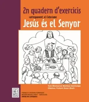 2n quadern d‘‘exercicis corresponent al catecisme jesus es el senyor