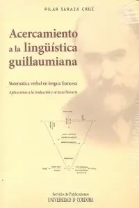 Acercamiento a la lingüística guillaumiana. Sistemática verbal en lengua francesa. Aplicaciones a la traducción y al texto l