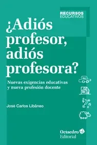¿ADIÓS PROFESOR, ADIÓS PROFESORA?