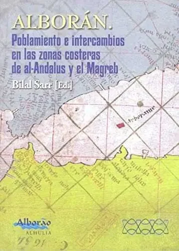 Alborán. Poblamiento e intercambios en las zonas costeras de al-Andalus y el Magreb
