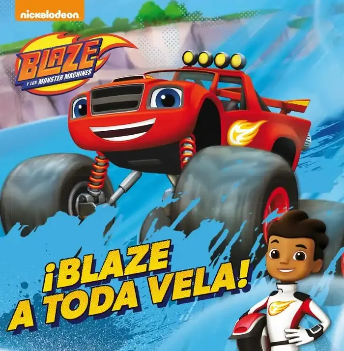¡Blaze a toda vela! (Un cuento de Blaze y los Monster Machines)