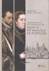 Ceremonial esponsales felipe ii y mª manuela de portugal