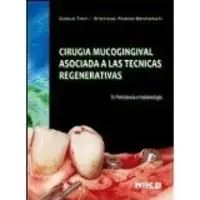 Cirugía mucogingival asociada a las técnicas regenerativas. en periodoncia e implantología