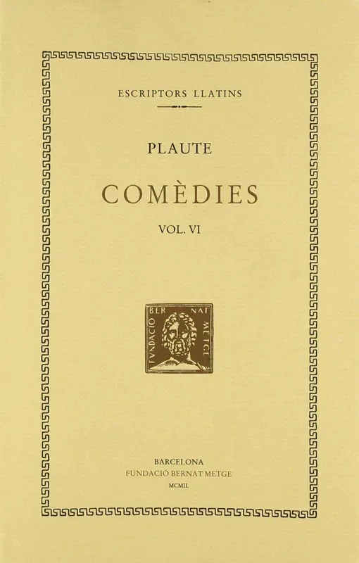 Comèdies (vol. VI) El mercader. El militar fanfarró