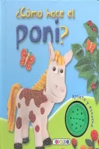 ¿Cómo hace el poni?. Aprieta y escucha