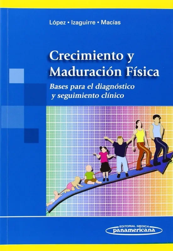 Crecimiento y Maduración Física, Bases para el diagnóstico y seguimiento clínico