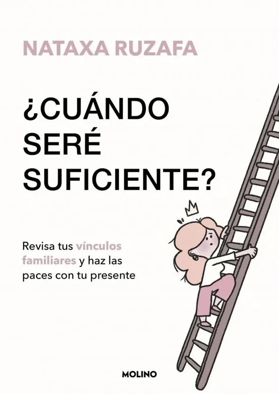 ¿cuando sere suficiente?. REVISA TUS VINCULOS FAMILIARES Y HAZ LAS PACES CON TU PRESENTE