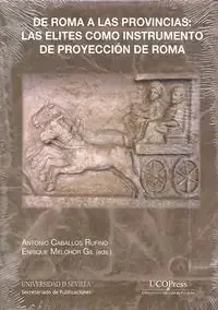 De Roma a las provincias las élites como instrumento de proyección de Roma