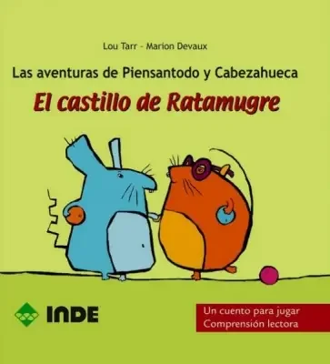 EL CASTILLO DE RATAMUGRE. LAS AVENTURAS DE PINESANTODO Y CABEZAHUECA