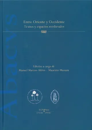 Entre Oriente y Occidente. Textos y espacios medievales