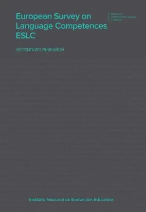 EUROPEAN SURVEY ON LANGUAGE COMPETENCES (ESLC). SECONDARY RESEARCH