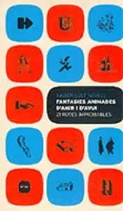 Fantasies animades d‘ahir i d‘avui. 21 rutes improbables