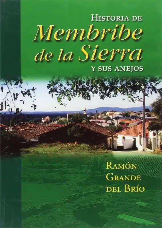 Historia de Membribe de la Sierra y sus anejos