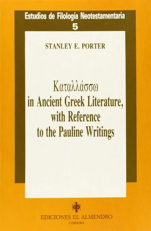 Katallassô In Ancient Greek Literature, With Reference To The Pauline Writings