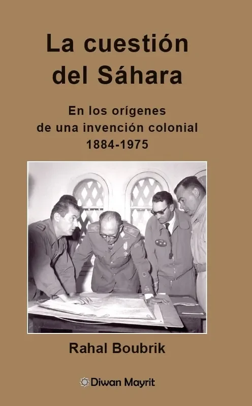 La cuestion del sahara en los origenes de una invencion col