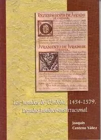 Los jurados de Córdoba, 1454-1579. Estudio jurídico-institucional