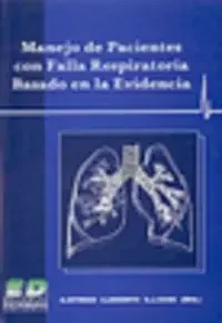 Manejo de pacientes con falla respiratoria. BASADO EN LA EVIDENCIA