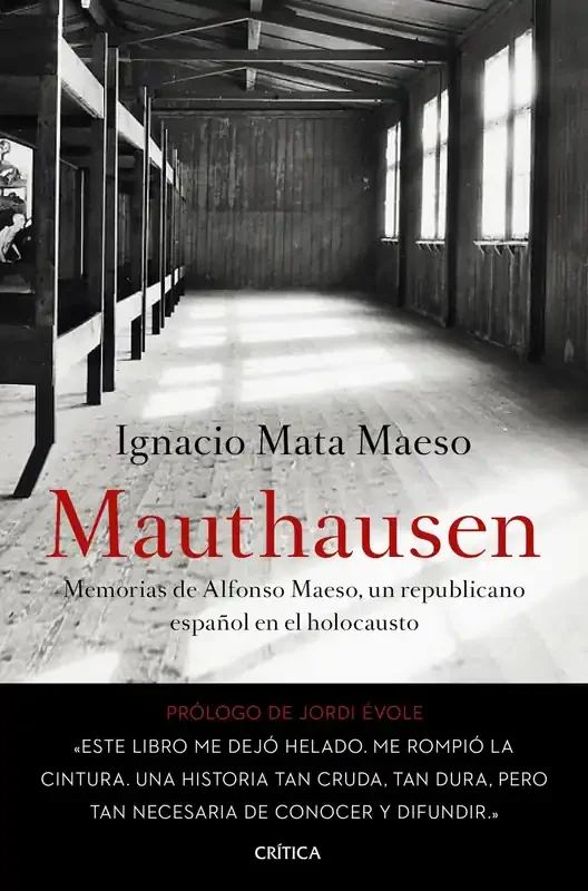 MAUTHAUSEN. MEMORIAS DE ALFONSO MAESO, UN REPUBLICANO ESPAÑOL HOLOCAUSTO