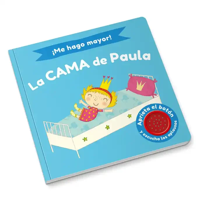 ¡me hago mayor! la cama de paula. APRIETA EL BOTON Y ESCUCHA
