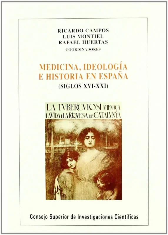 Medicina, ideología e historia en España s.XVI-XXI