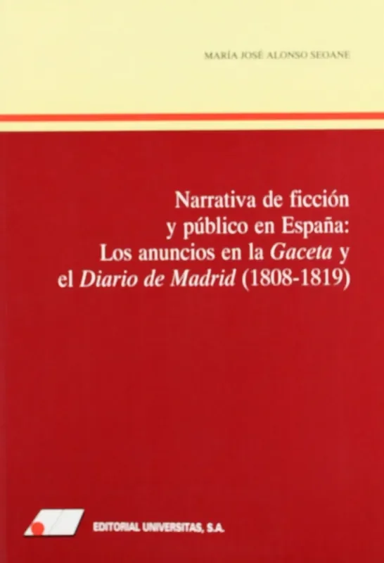 Narrativa de ficción y público en españa. LOS ANUNCIOS EN LA GACETA Y EL DIARIO DE MADRID.(1808-1819)