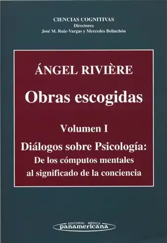 OBRAS ESCOGIDAS. VOLUMEN I. DIÁLOGOS SOBRE PSICOLOGÍA. DE LOS CÓMPUTOS MENTALES AL SIGNIFICADO DE LA
