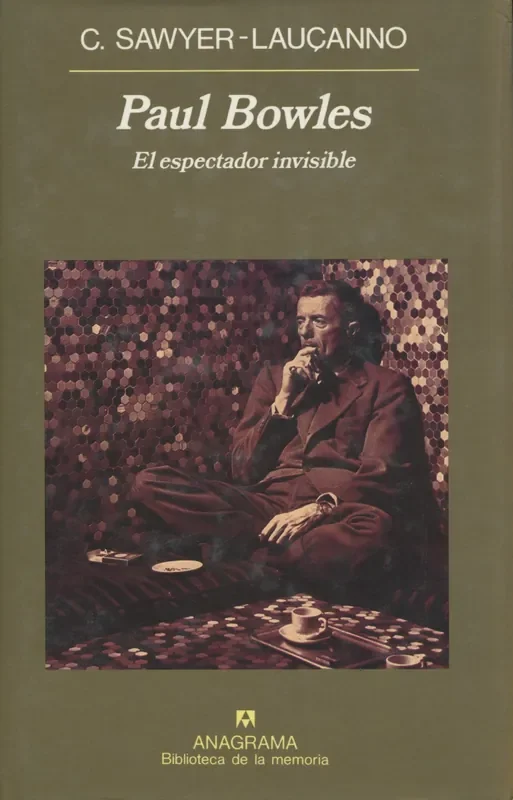 PAUL BOWLES. EL ESPECTADOR INVISIBLE *
