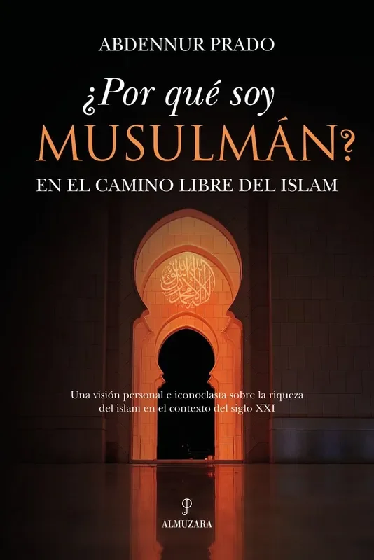 ¿por que soy musulman?. EN EL CAMINO LIBRO DEL ISLAM