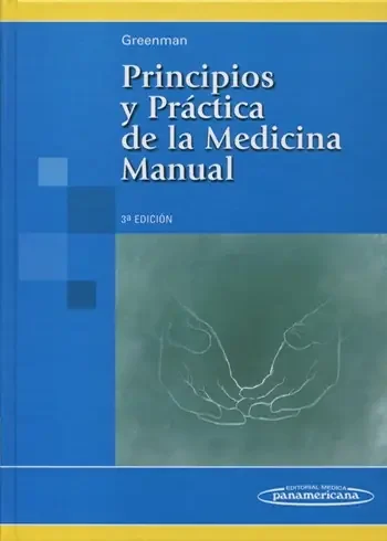 PRINCIPIOS Y PRÁCTICA DE LA MEDICINA MANUAL.