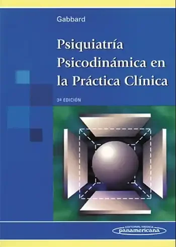PSIQUIATRÍA PSICODINÁMICA EN LA PRÁCTICA CLÍNICA.