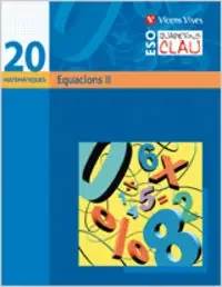 Quadern Clau Q-20 Equacions Ii. Matematiques.