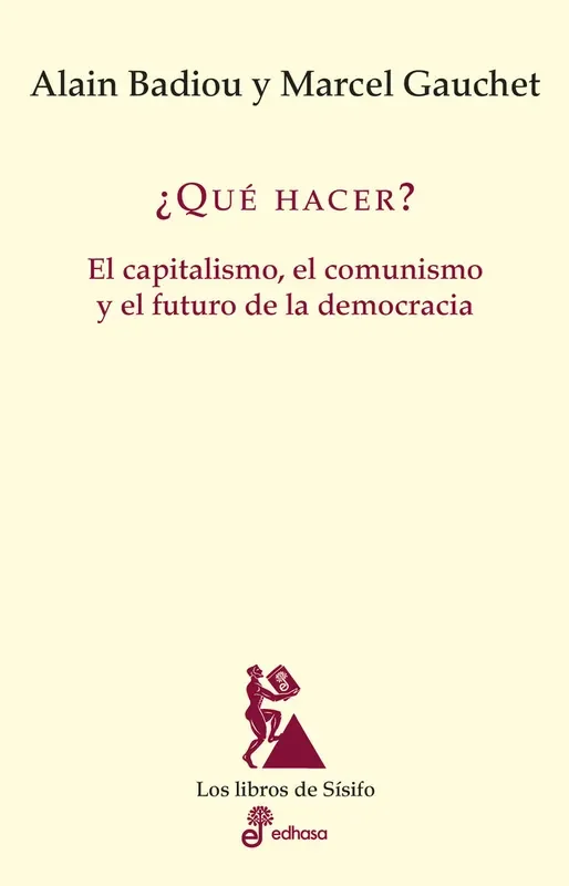 ¿Qúe hacer?. El capitalismo, el comunismo y el futuro de la democracia