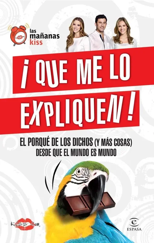 ¡Qué me lo expliquen!. El porqué de los dichos