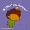 ¡QUIERO NO PENSAR!