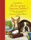 ¡SI LOS PERROS SUPIERAN HABLAR!