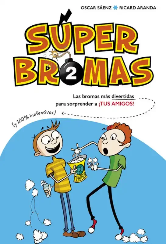 SUPERBROMAS. LAS BROMAS MAS DIVERTIDAS PARA SORPRENDER A TUS AMIGOS