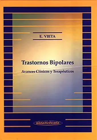 TRASTORNOS BIPOLARES. AVANCES CLÍNICOS Y TERAPÉUTICOS. (EDICIÓN ESPAÑOL)