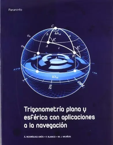 Trigonometr¡a plana y esfÉrica con aplicaciones a la navegación