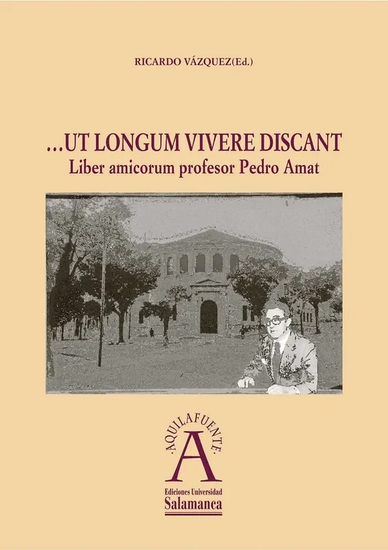 Ut longum vivere discant. Liber amicorum profesor Pedro Amat