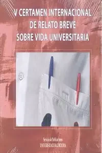 V Certamen Internacional de Relato Breve Vida Universitaria
