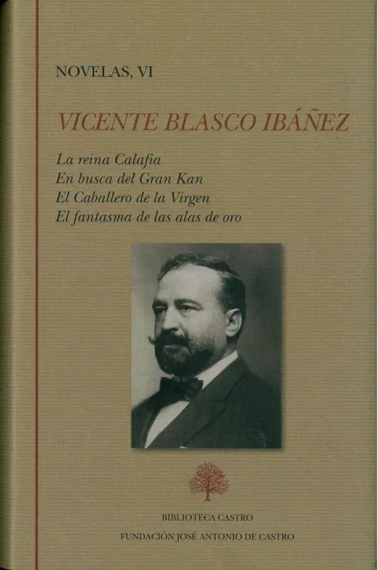 VI.Novelas. La reina Calafia/En busca del Gran Kan/El Caballero de la Virgen