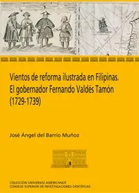 Vientos de reforma ilustrada en Filipinas. El gobernador Fernando Valdés Tamón (1729-1739). el gobernador Fernando Valdés Tamón, 1729-1739