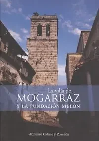 VILLA DE MOGARRAZ Y LA FUNDACIÓN MELÓN