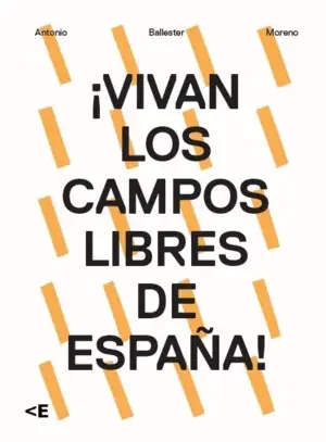 ¡VIVAN LOS CAMPOS LIBRES DE ESPAÑA!