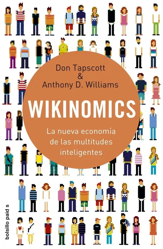 Wikinomics. La nueva economía de las multitudes inteligentes