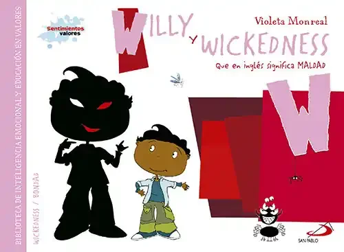 Willy y wickedness (Que en inglés significa maldad). Biblioteca de inteligencia emocional y educación en valores