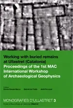 WORKING WITH BURIED REMAINS AT ULLASTRET (CATALONIA). PROCEEDINGS OF THE 1ST MAC