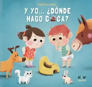 Y YO… ¿DÓNDE HAGO CACA?