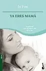 YA ERES MAMÁ
