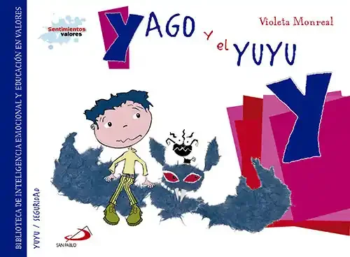 Yago y el yuyu. Biblioteca de inteligencia emocional y educación en valores